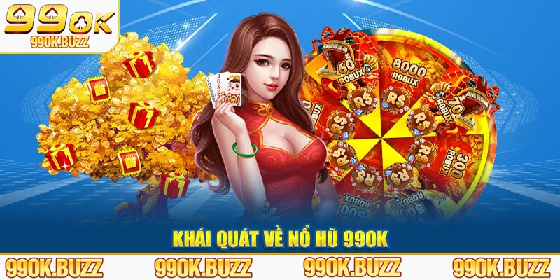 Khái quát về nổ hũ 99OK